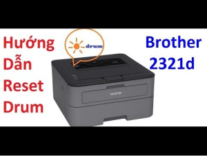 Hướng dẫn reset máy in Brother 2321d