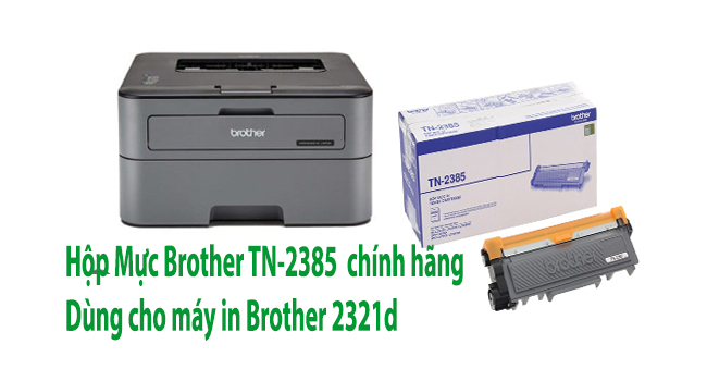 Máy in Brother 2321 sử dụng hộp mực tn2385 chính hãng