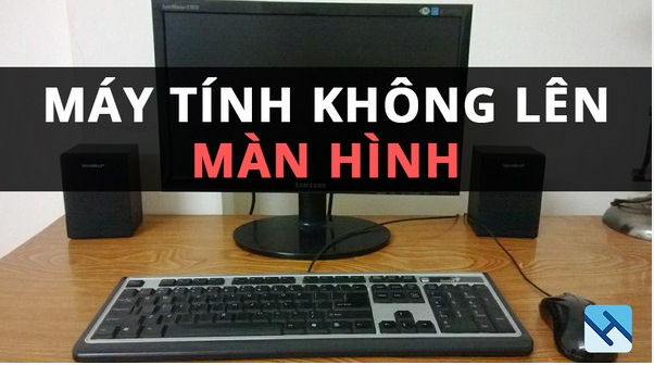 Lỗi máy tính không lên màn hình